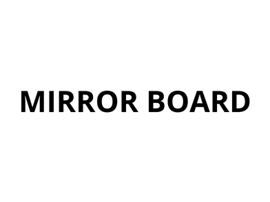 MIRROR BOARD