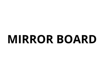 MIRROR BOARD